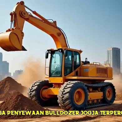 5 Cara Menemukan Harga Penyewaan Bulldozer Terbaik di Jogja